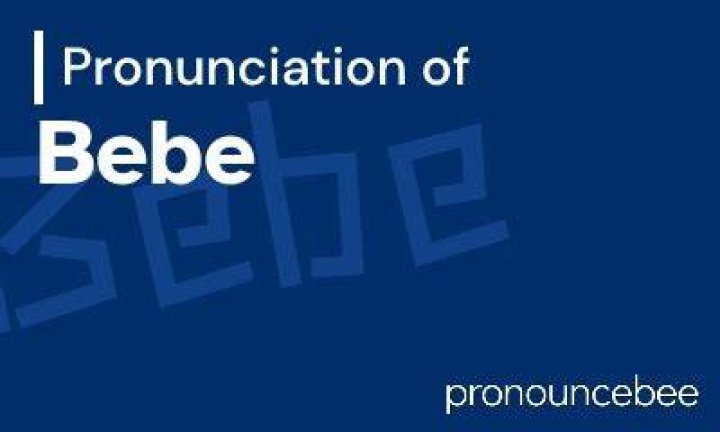 How to pronounce bebe